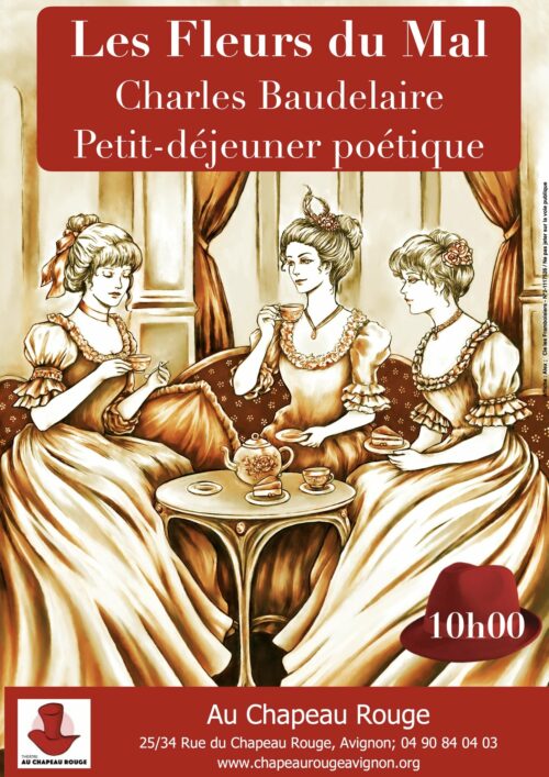 Adapatation théâtre - Les Fleurs du mal Petit-déjeuner poétique Au Chapeau Rouge, Festival OFF Avignon - Compagnie Les Framboisiers